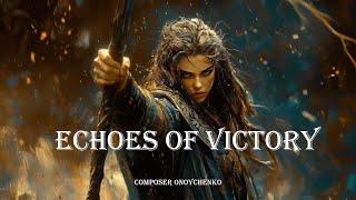 Echoes of Victory - Onoychenko Music - (Cinematic Inspirational and Epic Motivational Music)