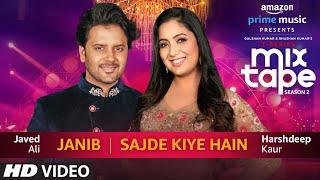 Janib/Sajde Kiye Hain | Harshdeep Kaur & Javed Ali | T-SERIES MIXTAPE SEASON 2 | Ep:14 |  Abhijit V