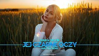 Ivan & Delfin - Jej Czarne Oczy (FAIR PLAY REMIX)