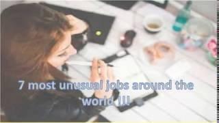 7 Unusual jobs around the world !!!!