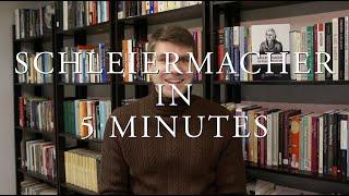 Schleiermacher in 5 Minutes