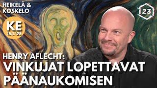 Henry Aflecht: Vinkujat lopettavat päänaukomisen | Heikelä & Koskelo 23 minuuttia | 1065