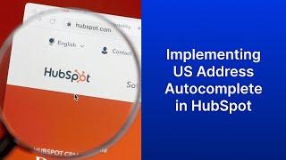 Implementing US Address Autocomplete in HubSpot