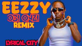 EEZZY_OBI ONZI REMIX FT. ANDONA (OFFICIAL MUSIC VIDEO) 2024