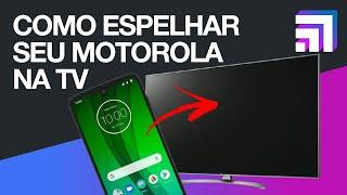 COMO ESPELHAR A TELA DO MOTOROLA NA TV (SEM ROOT)