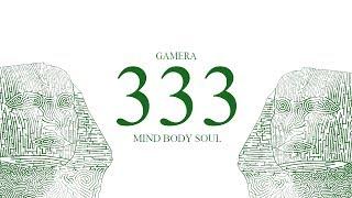 Gamera ~ 333 Mind Body Soul (OFFICIAL VIDEO)