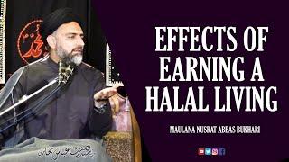 Effects of earning a halal living | Maulana Nusrat Abbas Bukhari