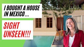 Was it a good idea to buy a house in Mérida sight unseen?