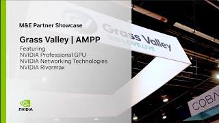 Software-Defined Media Production with Grass Valley - NVIDIA M&E Partner Showcase