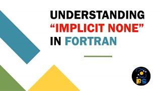 Understanding "IMPLICIT NONE" Statement | FORTRAN | Programming