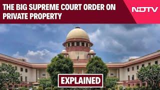 SC Order On Private Property | Explained: The Big Supreme Court Order On Private Property