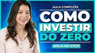 COMO INVESTIR DO ZERO  | AULA PARA INICIANTES