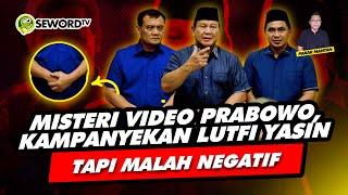 Alifurrahman: MISTERI VIDEO PRABOWO, KAMPANYEKAN LUTHFI YASIN, TAPI MALAH NEGATIF