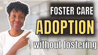 How to Adopt From Foster Care Without Fostering