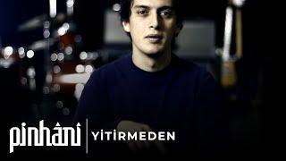 Pinhani - Yitirmeden