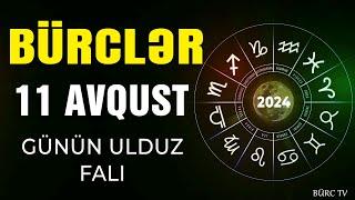 BÜRCLƏR 11 AVQUST 2024 (Günün Ulduz Falı) BÜRC TV