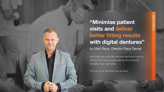 Race Academy Webinar: Minimise patient visits & deliver better fitting results with digital dentures