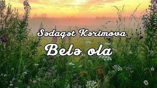 Belə ola. Sədaqət Kərimova