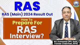 How to Prepare |RAS Interview 2024 | M.L Kumawat IPS,Retd.Former Chairman,RPSC | Khan Global Studies