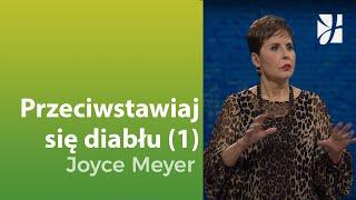 Przeciwstawiaj się diabłu (1) | Joyce Meyer | Duchowy rozwój