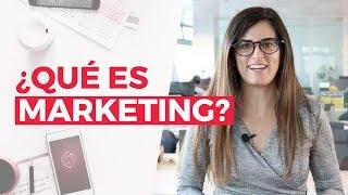 ¿Qué es Marketing? Definición, Cómo Funciona y Claves