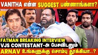 Boys Team ஜால்ரான்னு நான் 3-ஆவது நாளே கண்டு பிடிச்சிட்டேன் | Fatman Breaking Interview | Bigg Boss