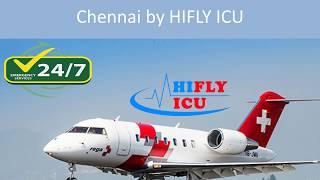 Advanced Air Ambulance Service in Chennai by HIFLY ICU