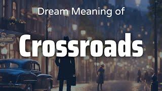 Crossroads Dream Meaning & Symbolism | Interpretation Psychology