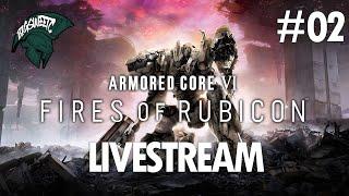 LIVESTREAM // Armored Core VI: Fires of Rubicon // Part 02 // XBSX