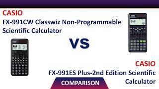 Casio FX-991CW Scientific Calculator Vs Casio FX-991ES Plus-2nd Edition Comparison