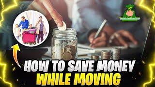 Secrets to saving money while moving (from relocation experts)