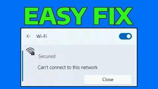 How To Fix Can't Connect To This Network WiFi Not Working in Windows