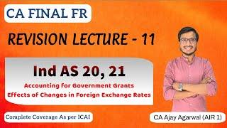 IND AS 20, 21 Revision | CA Final FR | Government Grant, Foreign Exchange | By CA Ajay Agarwal AIR 1