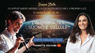 SIAMO STELLE: Chantal Dejean & Emiliano Toso - L'ALCHIMIA TRA SUONO E CELLULE