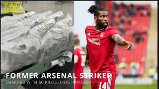 Former Arsenal striker Jay Emmanuel charged with 60 kilo drug importation and the Magical taxi ride