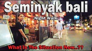 Walking At Night In Seminyak Bali..!! What To Expect..??? #Seminyakbaliupdate