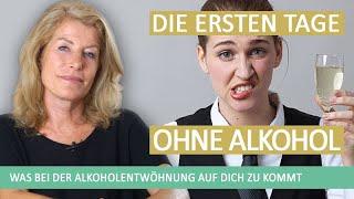 Alkoholentwöhnung: Die ersten Tage ohne Alkohol  -  Was kommt da auf mich zu?