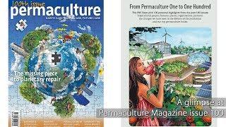 Permaculture Magazine - a quick glimpse at issue 100 summer 2019