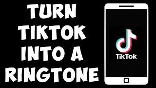 How To Turn A TikTok Sound Into A Ringtone (EASY)