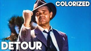 Detour | COLORIZED | Tom Neal | Film Noir | Classic Crime Movie