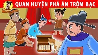 QUAN HUYỆN PHÁ ÁN TRỘM BẠC - Nhân Tài Đại Việt - Phim hoạt hình - Truyện Cổ Tích Việt Nam