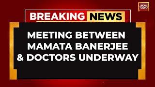 Mamata Banerjee's Meeting With Protesting Doctors At CM's Residence Underway | India Today