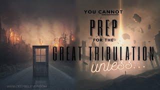 Can You Really Prep For the Great Tribulation? Is There A Rapture?