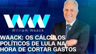 WW - OS CÁLCULOS POLÍTICOS DE LULA NA HORA DE CORTAR GASTOS - 07/11/2024