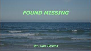 FOUND MISSING | A short film by Luke Perkins