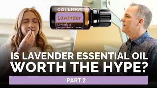 Lavender Essential Oil Review (Part 2) | doTERRA International