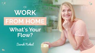 Work From Home Flow (6 TIPS FOR MASTERING A HEALTHY WORK/LIFE BALANCE WORKING FROM HOME)