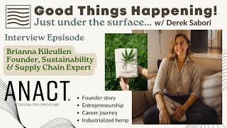 Interview: Brianna Kilcullen, Founder, ANACT & Sustainability & Supply Chain Expert