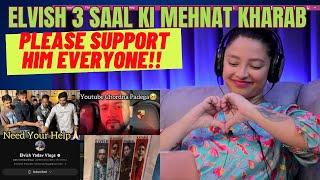 3 Saal Ki Mehnat Kharab Ho GayiNeed Your Help Elvish Yadav Reaction Video #elvishyadavvlogs