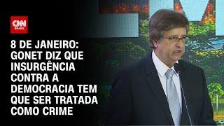 Gonet diz que insurgência contra a democracia tem que ser tratada como crime | BASTIDORES CNN